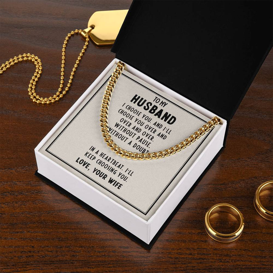 To My Husband Cuban Link Chain, Unique Birthday Gifts for Husband, I'll Keep Choosing You