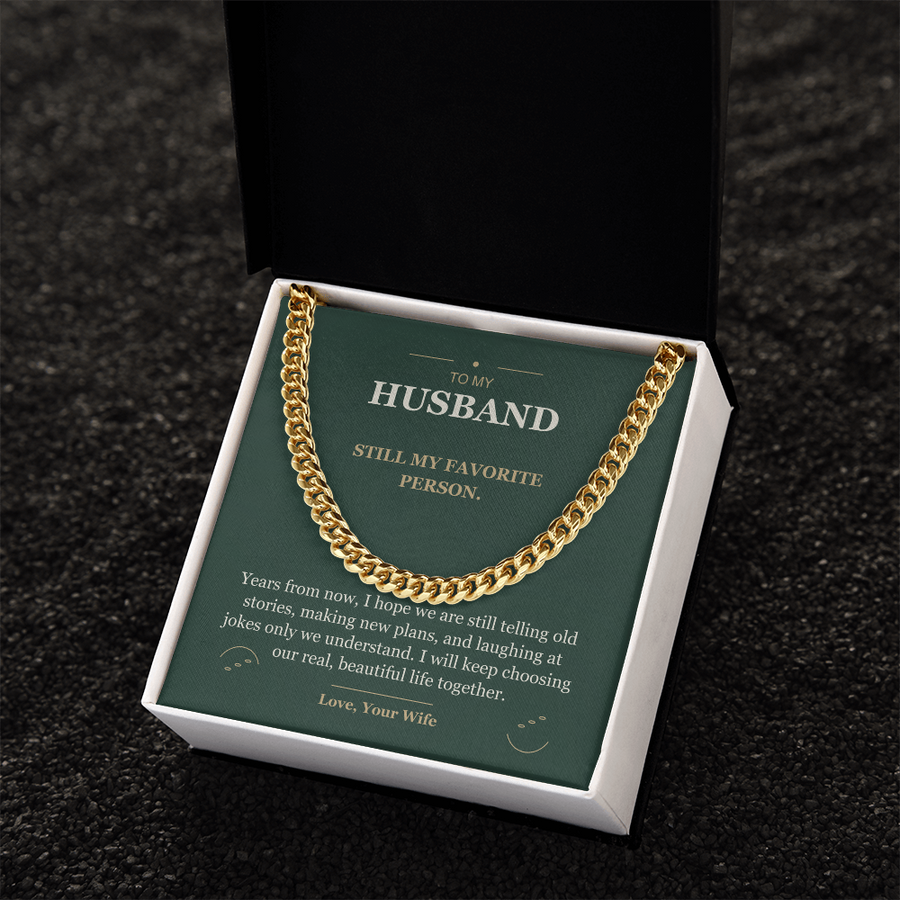 To My Husband, Still My Favorite - Cuban Link Chain