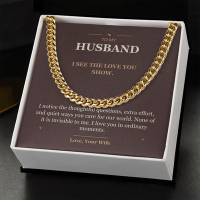 Load image into Gallery viewer, To My Husband, The Love You Show - Cuban Link Chain

