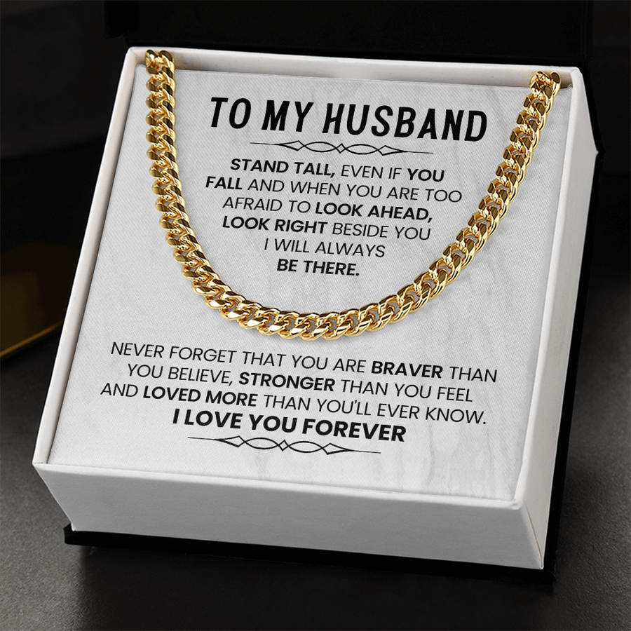 To My Husband Cuban Chain, Stand Tall, Even If You Fall and When You Are Too Afraid to Look Ahead