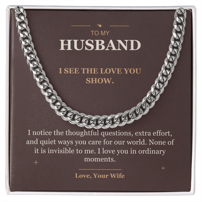 Load image into Gallery viewer, To My Husband, The Love You Show - Cuban Link Chain
