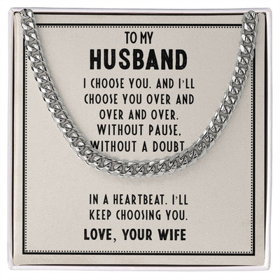 Load image into Gallery viewer, To My Husband Cuban Link Chain, Unique Birthday Gifts for Husband, I&amp;#39;ll Keep Choosing You
