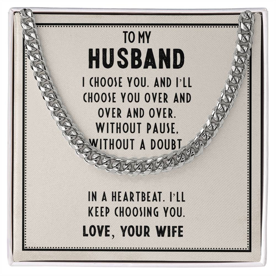 To My Husband Cuban Link Chain, Unique Birthday Gifts for Husband, I'll Keep Choosing You