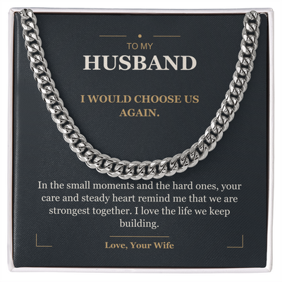 Load image into Gallery viewer, To My Husband, I Choose Us - Cuban Link Chain
