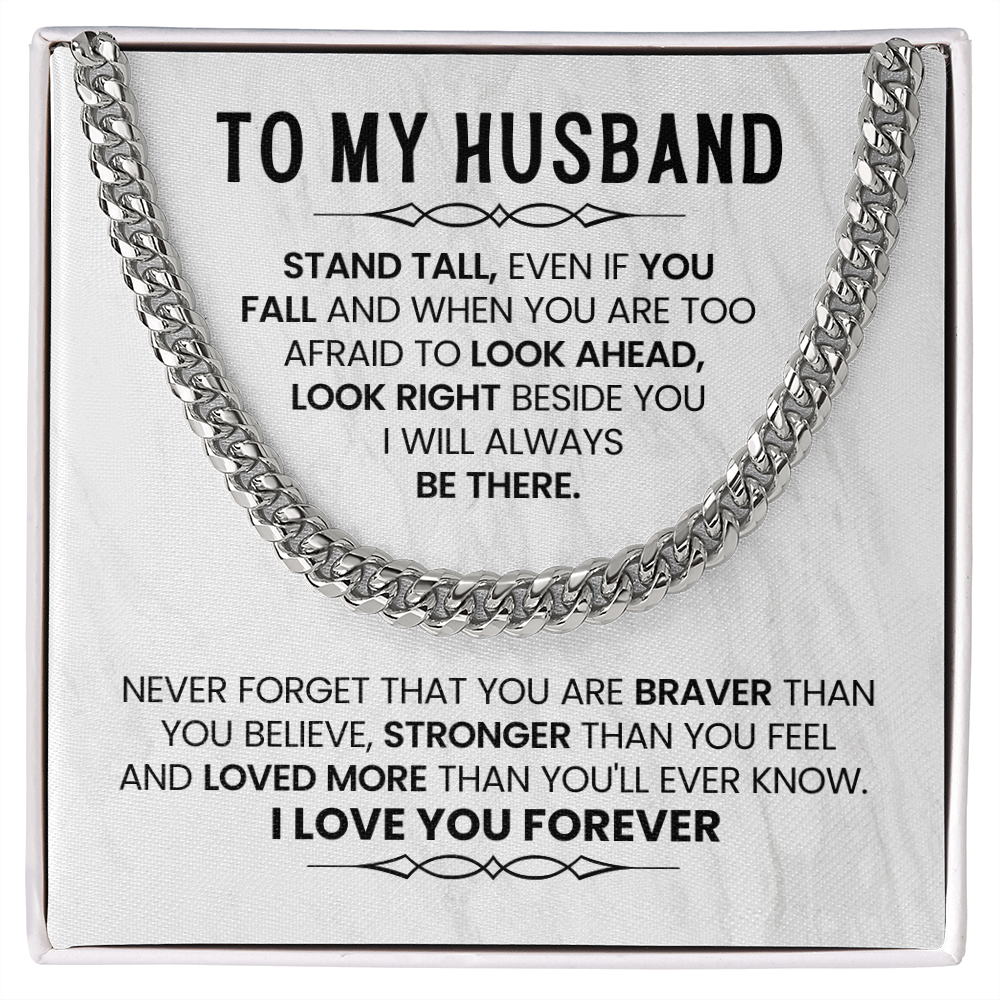 To My Husband Cuban Chain, Stand Tall, Even If You Fall and When You Are Too Afraid to Look Ahead