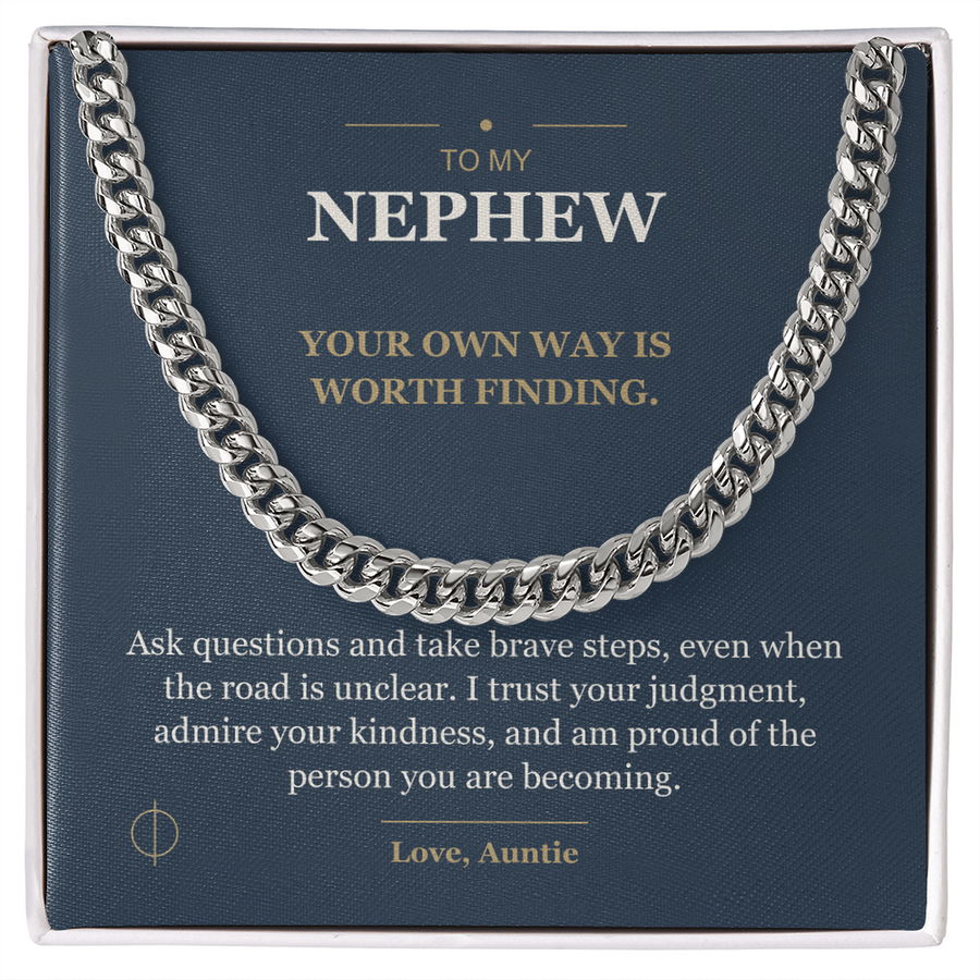 To My Nephew, Your Own Way - Cuban Link Chain