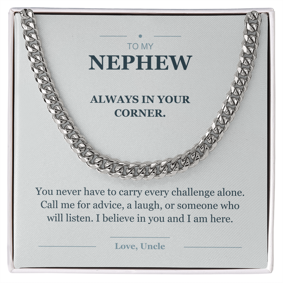 To My Nephew, Always in Your Corner - Cuban Link Chain