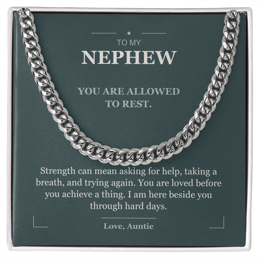 To My Nephew, Strong Enough to Rest - Cuban Link Chain