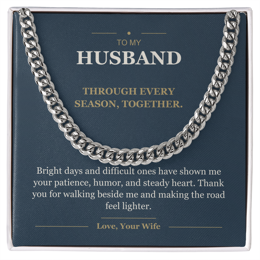 To My Husband, Through Every Season - Cuban Link Chain