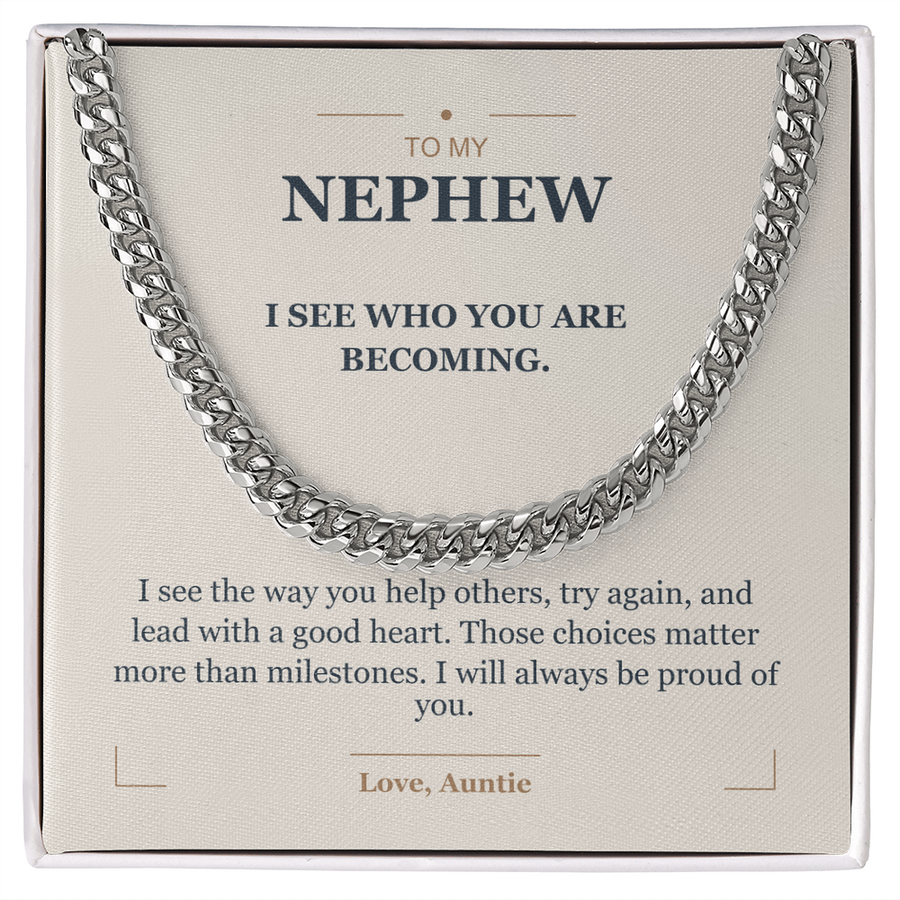 To My Nephew, The Man You Are Becoming - Cuban Link Chain