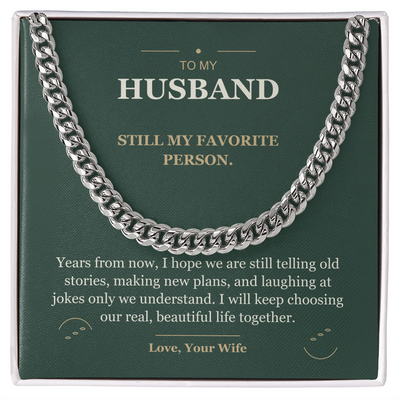 Load image into Gallery viewer, To My Husband, Still My Favorite - Cuban Link Chain
