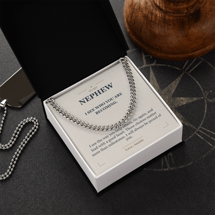To My Nephew, The Man You Are Becoming - Cuban Link Chain