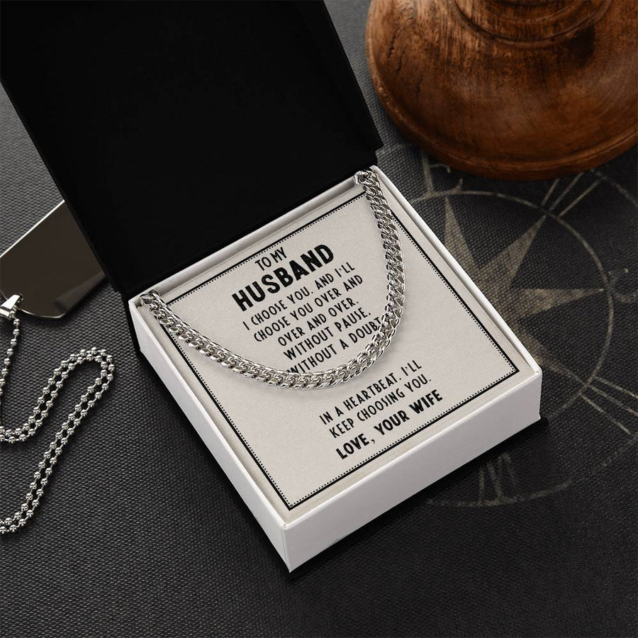 To My Husband Cuban Link Chain, Unique Birthday Gifts for Husband, I'll Keep Choosing You