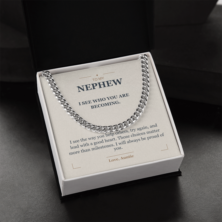 To My Nephew, The Man You Are Becoming - Cuban Link Chain