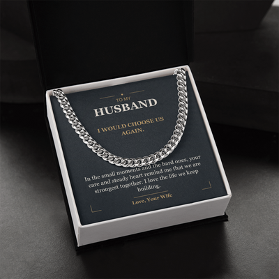 Load image into Gallery viewer, To My Husband, I Choose Us - Cuban Link Chain
