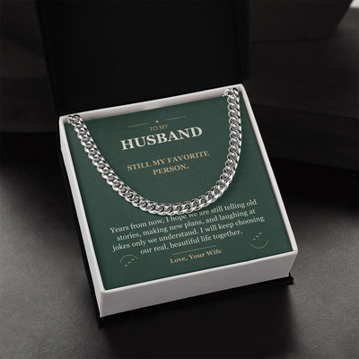 Load image into Gallery viewer, To My Husband, Still My Favorite - Cuban Link Chain
