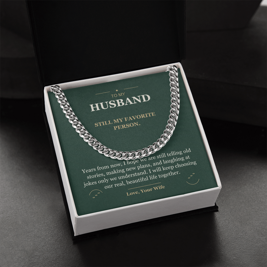 To My Husband, Still My Favorite - Cuban Link Chain