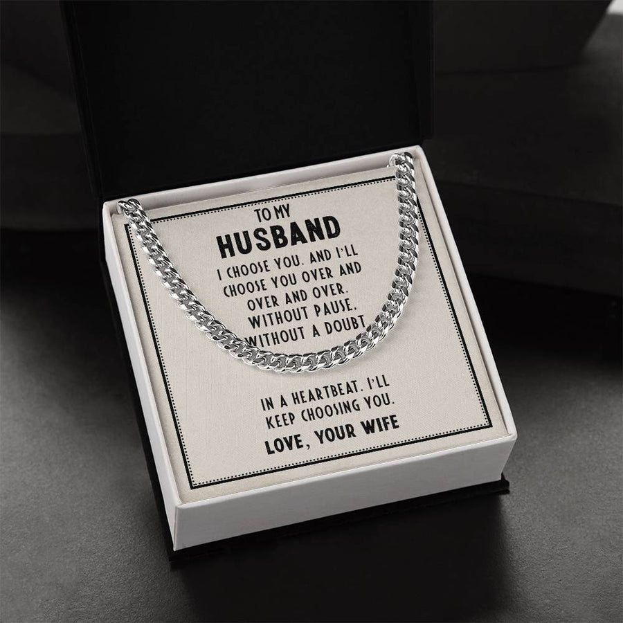 To My Husband Cuban Link Chain, Unique Birthday Gifts for Husband, I'll Keep Choosing You