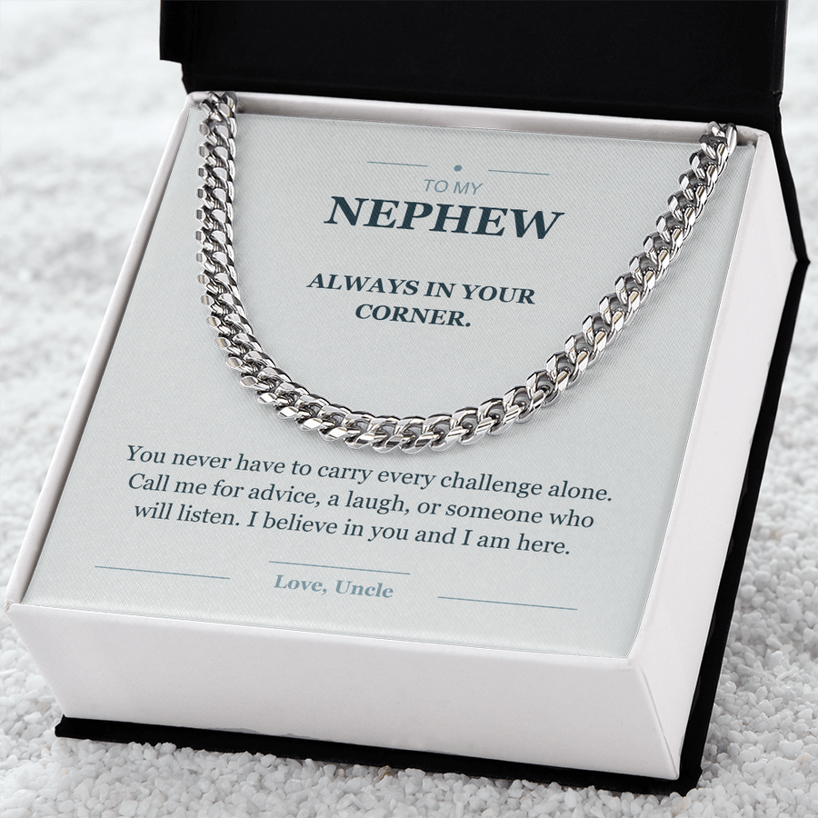 To My Nephew, Always in Your Corner - Cuban Link Chain