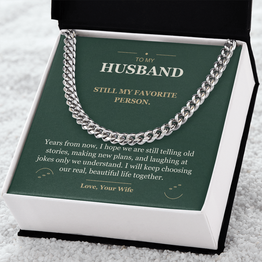 To My Husband, Still My Favorite - Cuban Link Chain