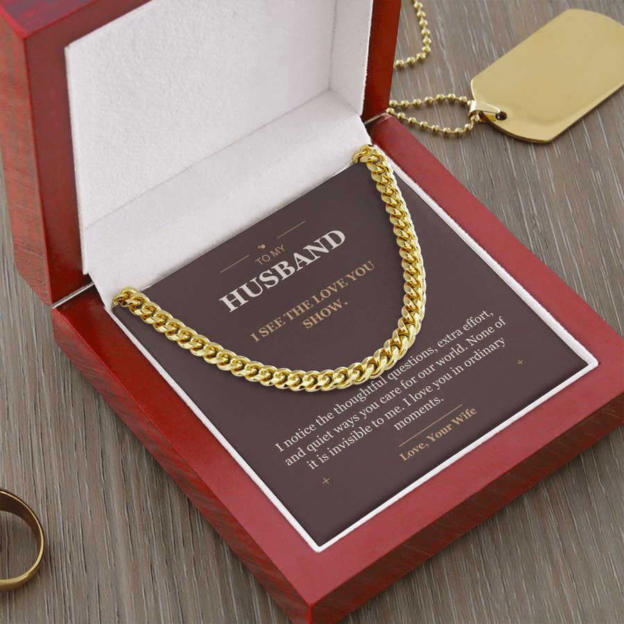 To My Husband, The Love You Show - Cuban Link Chain