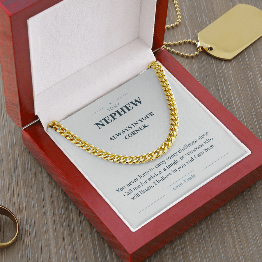 To My Nephew, Always in Your Corner - Cuban Link Chain