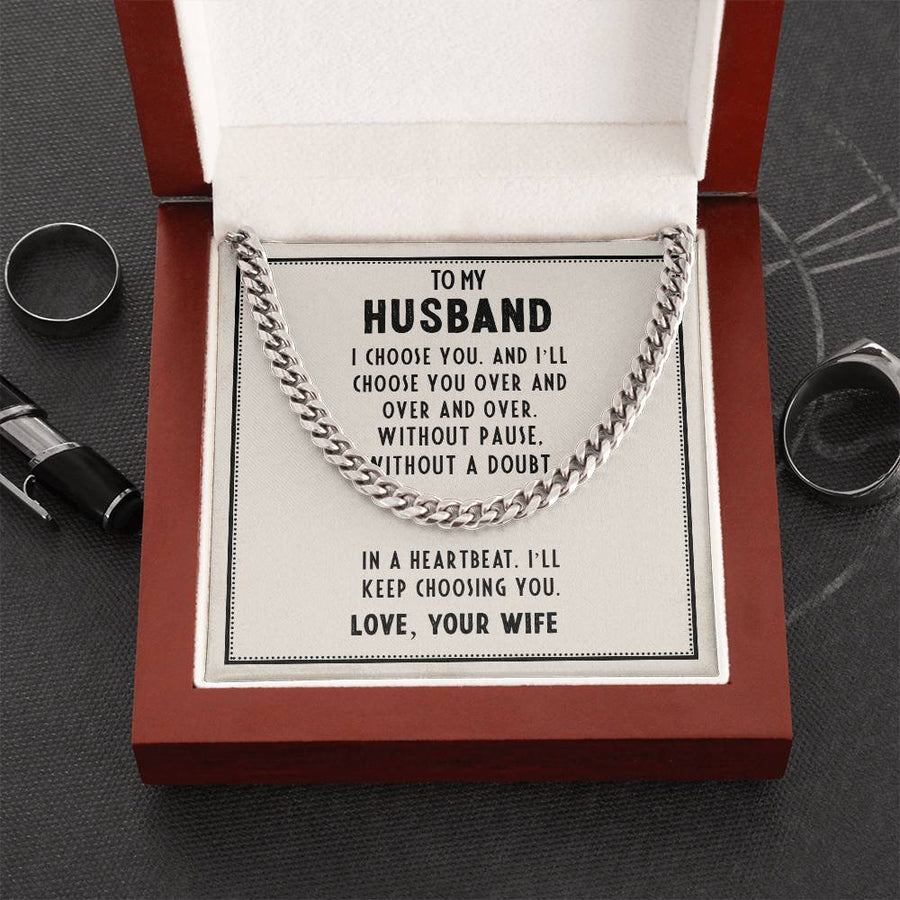 To My Husband Cuban Link Chain, Unique Birthday Gifts for Husband, I'll Keep Choosing You