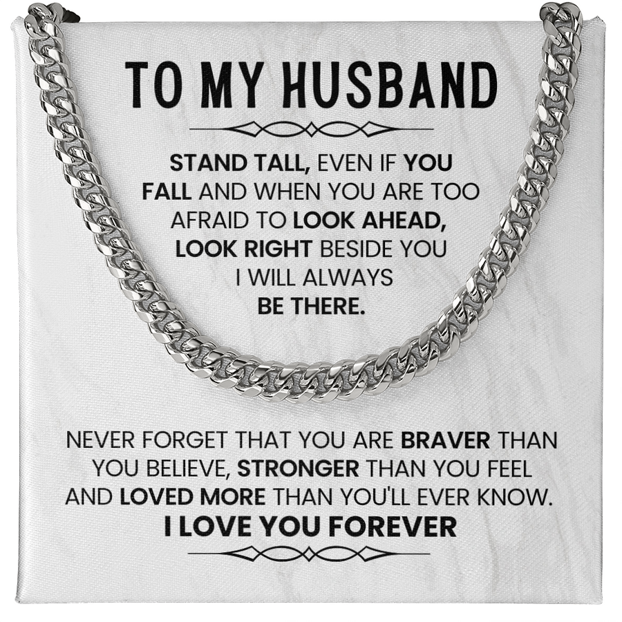 To My Husband Cuban Chain, Stand Tall, Even If You Fall and When You Are Too Afraid to Look Ahead