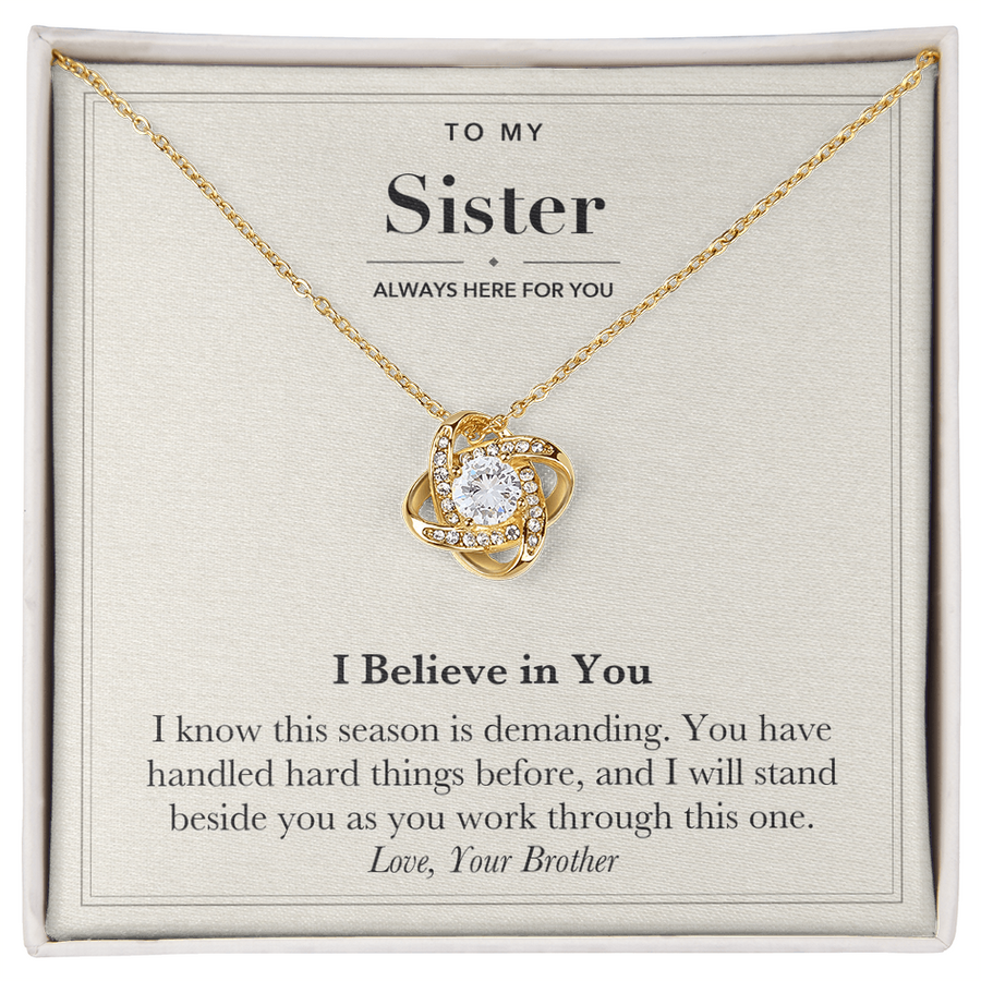 To My Sister Encouragement Love Knot Necklace – I Believe in You