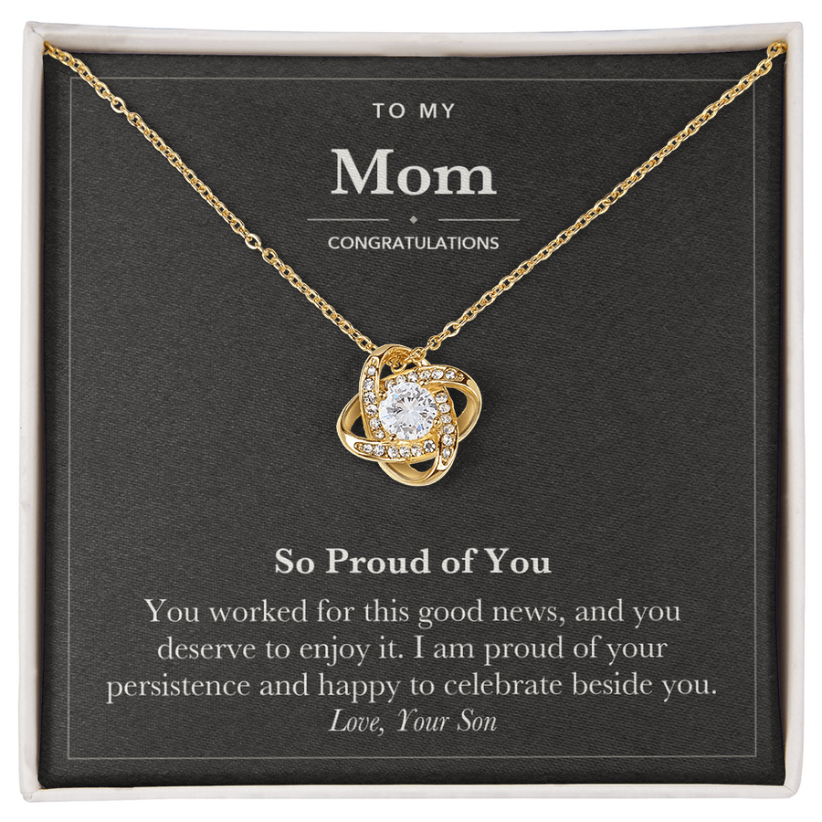 To My Mom Congratulations Love Knot Necklace – So Proud of You
