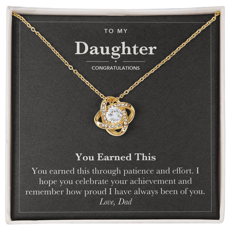 To My Daughter Congratulations Love Knot Necklace – You Earned This