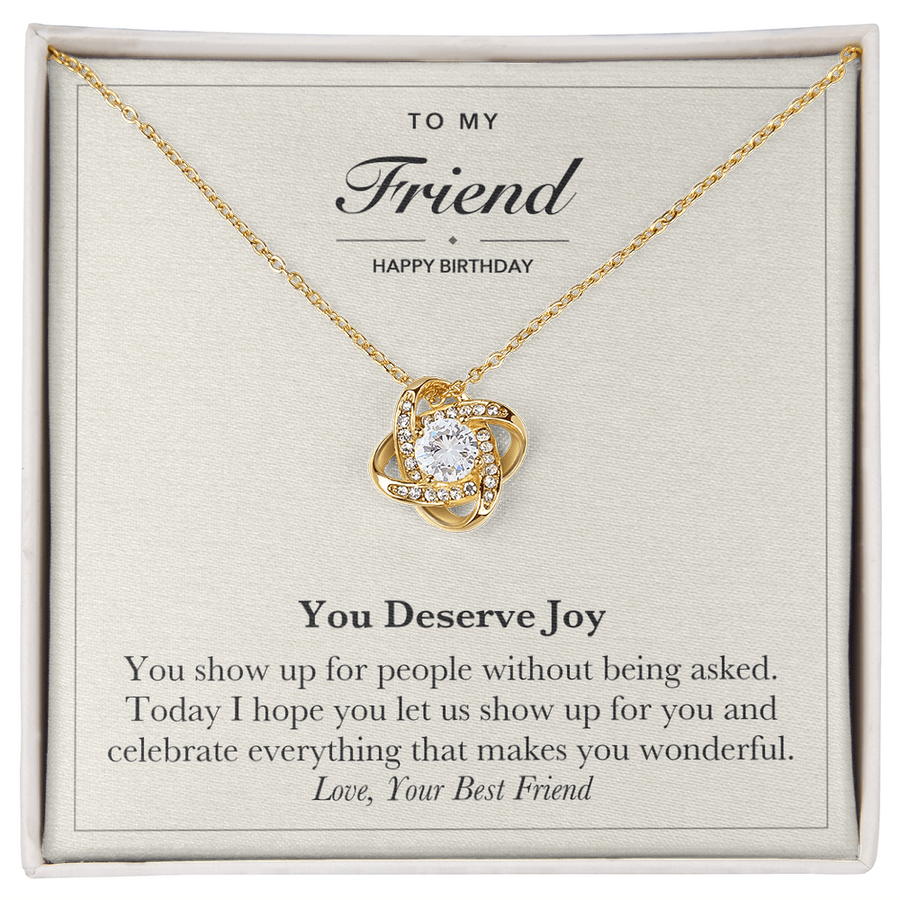 To My Friend Birthday Love Knot Necklace – You Deserve Joy