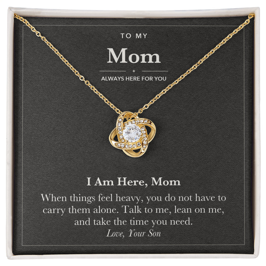 To My Mom Encouragement Love Knot Necklace – I Am Here, Mom