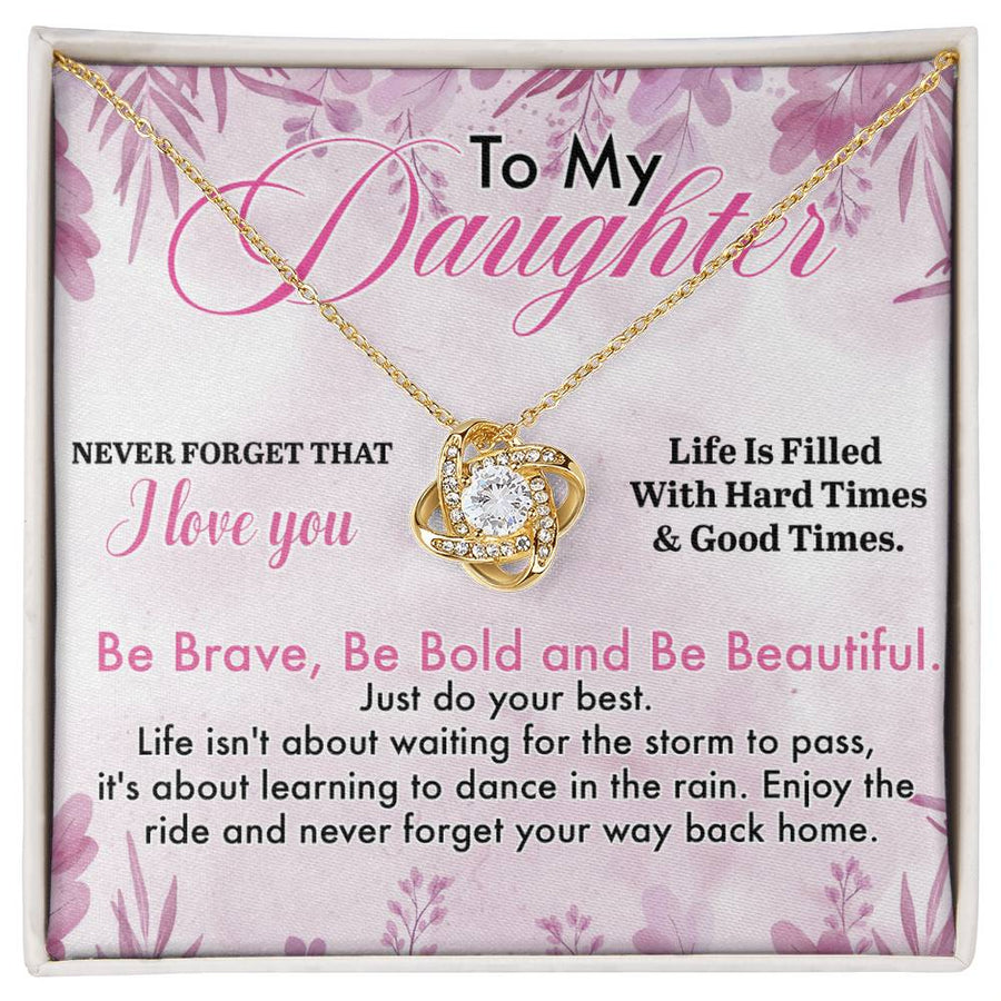 To My Daughter Necklace from Dad, Life Is Filled with Hard Times and Good Times