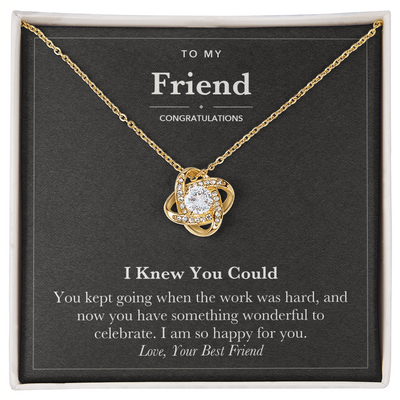 Load image into Gallery viewer, To My Friend Congratulations Love Knot Necklace – I Knew You Could
