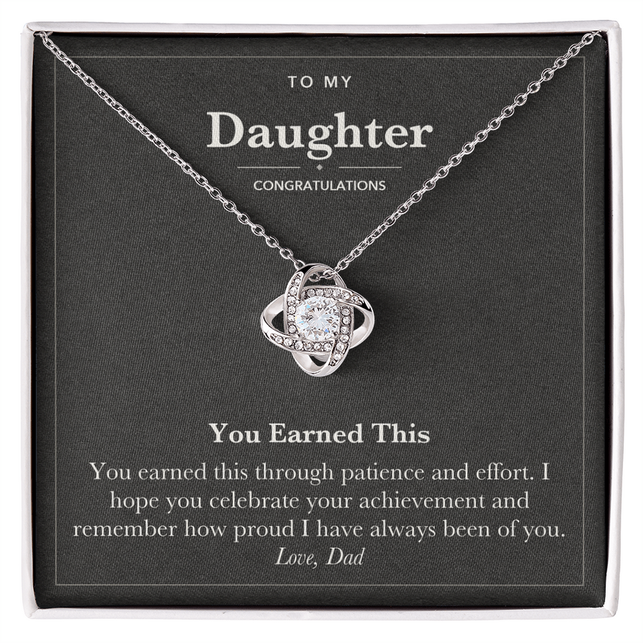 To My Daughter Congratulations Love Knot Necklace – You Earned This