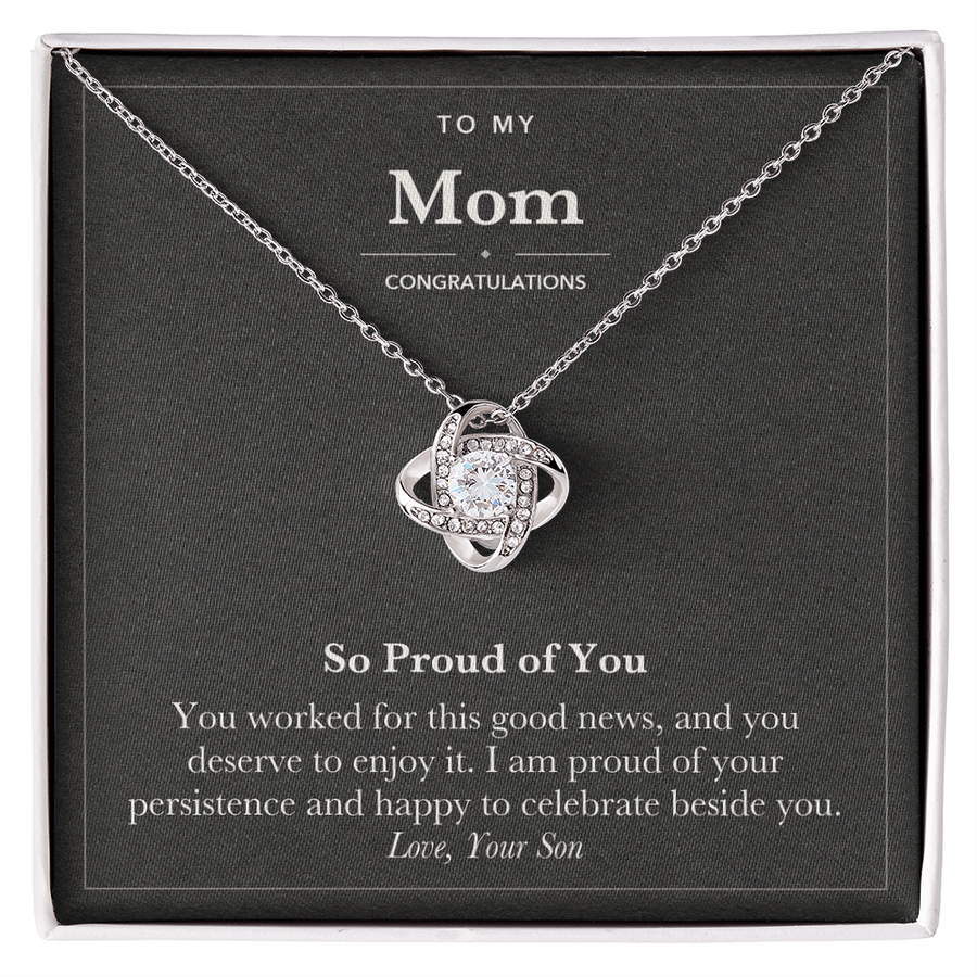 To My Mom Congratulations Love Knot Necklace – So Proud of You