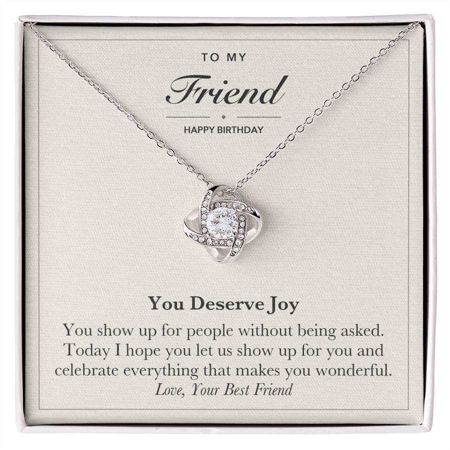 To My Friend Birthday Love Knot Necklace – You Deserve Joy