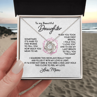 Load image into Gallery viewer, To My Daughter Necklace, I Love You and I&#39;d Use My Last Breath to Tell You &quot;The Sam&quot;
