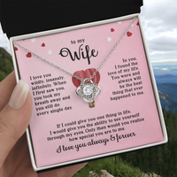 Load image into Gallery viewer, To My Wife Necklace, When I First Saw You, You Took My Breath Away and You Still Do Every Single Day
