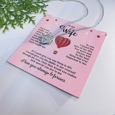 Load image into Gallery viewer, To My Wife Necklace, When I First Saw You, You Took My Breath Away and You Still Do Every Single Day
