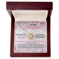 Load image into Gallery viewer, To My Daughter Necklace from Dad, Life Is Filled with Hard Times and Good Times
