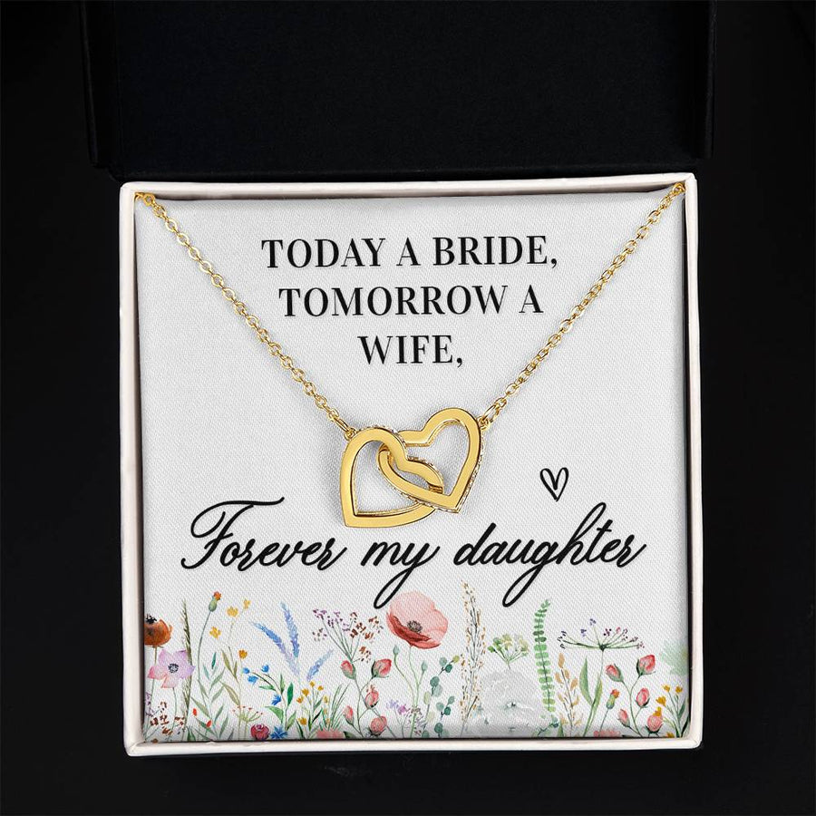 Unique Gift for Daughter on Wedding Day, Today a Bride, Tomorrow a Wife, Forever My Daughter