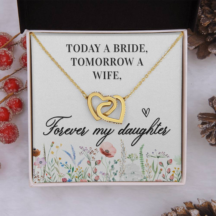Unique Gift for Daughter on Wedding Day, Today a Bride, Tomorrow a Wife, Forever My Daughter