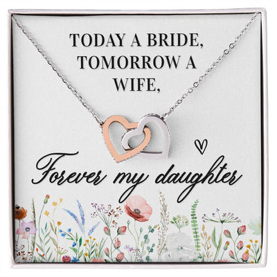 Load image into Gallery viewer, Unique Gift for Daughter on Wedding Day, Today a Bride, Tomorrow a Wife, Forever My Daughter
