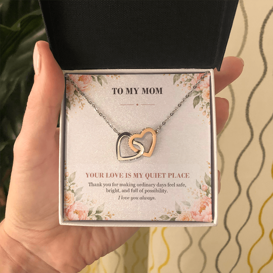 To My Mom Interlocking Hearts Necklace - Your Love Is My Quiet Place