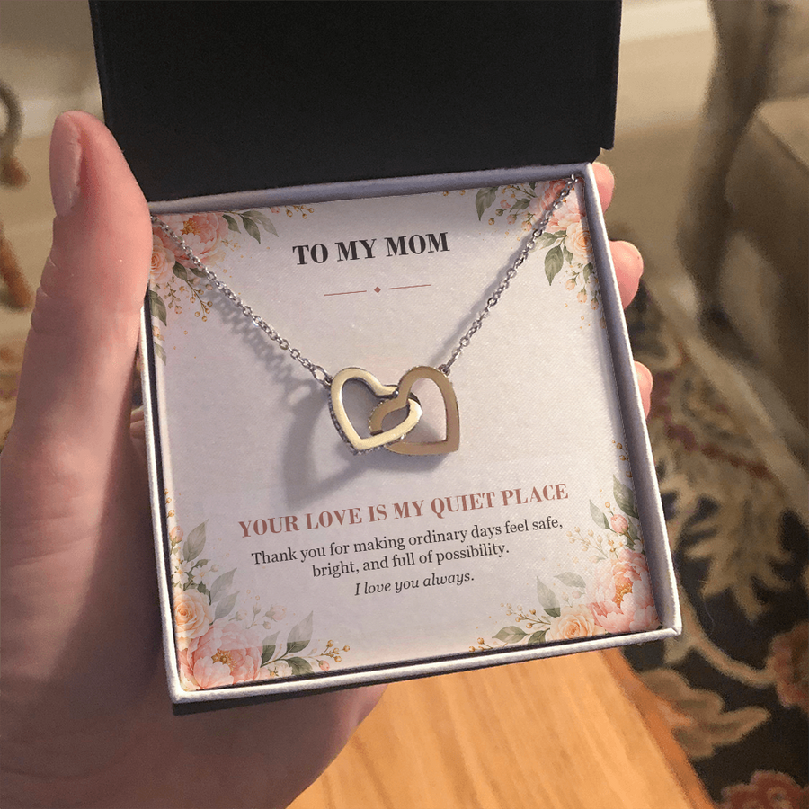 To My Mom Interlocking Hearts Necklace - Your Love Is My Quiet Place