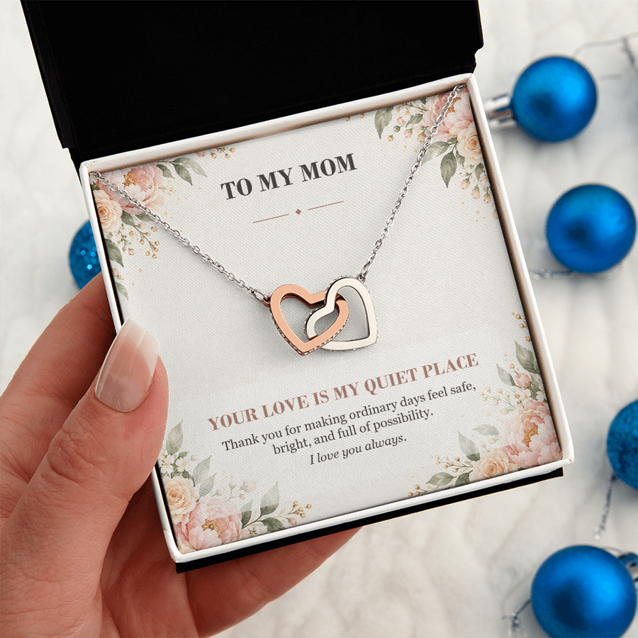 To My Mom Interlocking Hearts Necklace - Your Love Is My Quiet Place