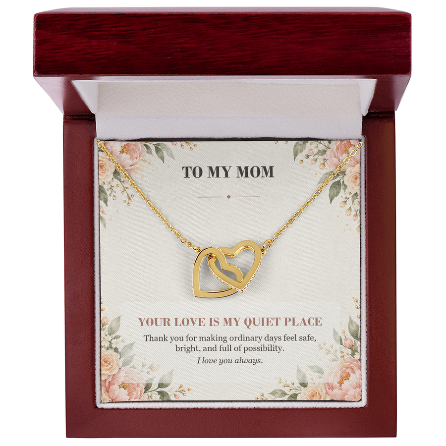 To My Mom Interlocking Hearts Necklace - Your Love Is My Quiet Place