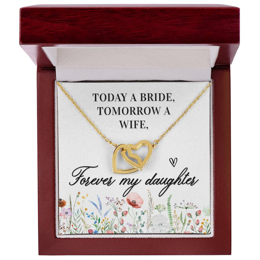 Unique Gift for Daughter on Wedding Day, Today a Bride, Tomorrow a Wife, Forever My Daughter